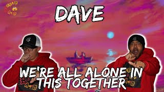 FINALLY DAVE IN ITS ENTIRETY  Americans React to Dave  Were All Alone In This Together Album [upl. by Suiddaht]