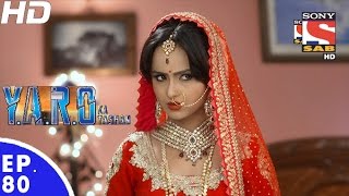 YARO Ka Tashan  यारों का टशन  Episode 80  14th November 2016 [upl. by Eiaj]