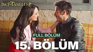 İnci Taneleri – 15 Bölüm [upl. by Inaej]