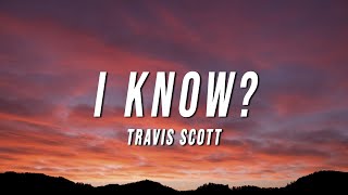 Travis Scott  I Know Lyrics [upl. by Utter]