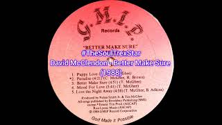 David McClendon ‎ Better Make Sure 1988 TheSoulTrexStar [upl. by Baggs]