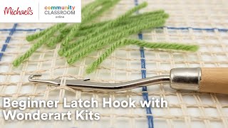 Online Class Beginner Latch Hook with Wonderart Kits  Michaels [upl. by Anonyw]