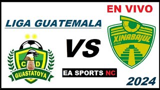 🔴Guastatoya vs Xinabajul en vivo  Liga Apertura Guatemala [upl. by Coady]