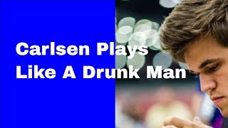 Carlsen Plays Like A Drunk Man And Wins Brilliantly [upl. by Cartwell]