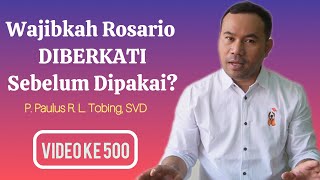 Apakah Rosario Wajib Diberkati Sebelum Digunakan Untuk Berdoa Ep 154 [upl. by Nipsirc]