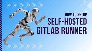 How to Set Up a SelfHosted Gitlab Runner StepbyStep Guide [upl. by Settle]