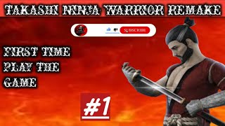 TAKASHI NINJA WARRIOR REMAKE  GAMEPLAY 1 [upl. by Edac]