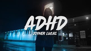 Joyner Lucas  ADHD Lyrics [upl. by Tunk]