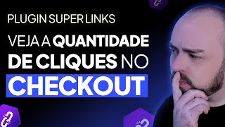 Cliques no Checkout  Descubra QUANTOS Você Teve na Página Clonada com o Plugin Super Links [upl. by Linzer675]