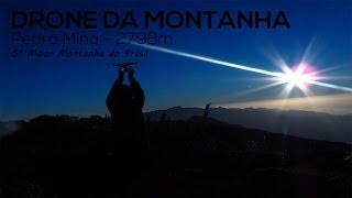 DRONE DA MONTANHA  5º Maior Montanha do Brasil [upl. by Ttihw]