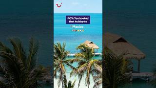 Mexico awaits🌴🍹🥥… travel tuiholidays mexico foryou trending shorts pov food beach summer [upl. by Naujal]