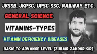 ScienceLecture01 VITAMINSTypes and their Deficiency DiseasesJKSSBSSCUPSC etcZubair sir [upl. by Hctud]