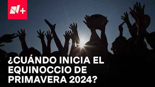 Equinoccio de Primavera 2024  ¿Cuándo inicia  Despierta [upl. by Letty]