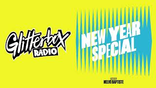 Glitterbox Radio Show 351 New Year Special Hosted By Melvo Baptiste [upl. by Yarehs]