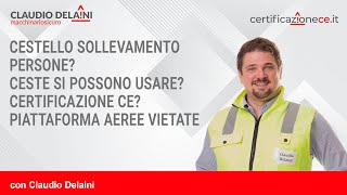 Cestello sollevamento persone Ceste si possono usare Certificazione CE Piattaforma aeree vietate [upl. by Yditsahc]