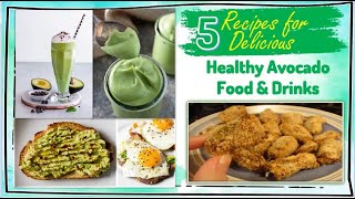 5 recipes for delicious and healthy avocado food and drinks [upl. by Moseley]