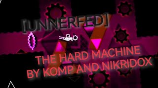 NEW OFFICIAL BUFFDATED UNNERFED THE HARD MACHINE BY KOMP AND NIKRIDOX [upl. by Draner]