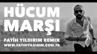 Hücum Marşı  Fatih YILDIRIM REMIX [upl. by Gunner]