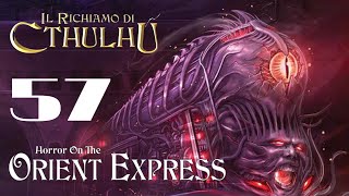 Il Richiamo di Cthulhu  Orrore sullOrient Express  Sessione 57 [upl. by Igenia309]