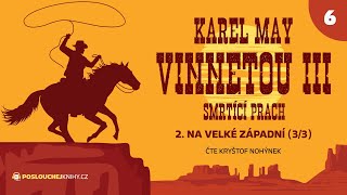 Karel May Vinnetou III – 06 Na Velké západní 33 [upl. by Mirak]