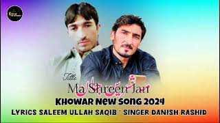 Khowar New Song 2024  Ma Shireen Jan  Danish Rasheed [upl. by Trisha]