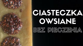 Ciastka owsiane bez pieczenia 8 [upl. by Siana573]