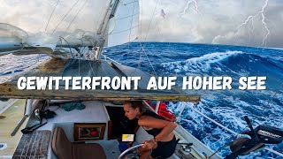 60 Knoten Gewitterfront auf hoher See  7 Tage duch den Golfstrom Teil 2 [upl. by Aynos681]