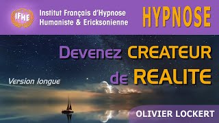 Devenez CREATEUR de votre REALITE version longue  Olivier Lockert [upl. by Nirol229]