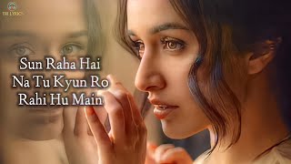 Sun Raha Hai Na Tu LYRICS  Shreya Ghoshal  Shraddha Kapoor  Female Version [upl. by Naesed831]