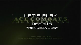 Lets Play Ace Combat 05 Mission 5  Rendezvous [upl. by Gaylor]