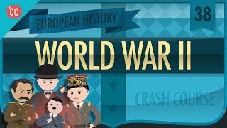 World War II Crash Course European History 38 [upl. by Raman307]