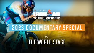 Ep 1 The World Stage  2023 VinFast IRONMAN World Championship Documentary Special [upl. by Macgregor]