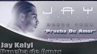 Jay Kalyl  Prueba de Amor [upl. by Noek]