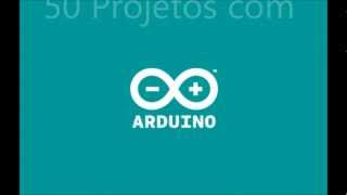 Introdução aos Projetos  Arduino Básico [upl. by Erdnassac]