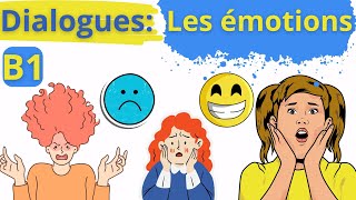 23  Dialogues  Les émotions ‏الترجمة للعربية Niveau B1 parlez le français couramment [upl. by Adnilre445]