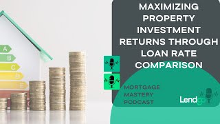 Maximizing Property Investment Returns through Loan Rate Comparison 7 of 11 [upl. by Quartana384]