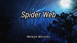 Melanie Martinez Spider Web lyrics [upl. by Darby]