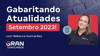 Gabaritando Atualidades Setembro 2023 com Rebecca Guimarães [upl. by Onek]