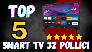 Le Migliori 5 SMART TV 32 POLLICI 2023 [upl. by Kursh248]