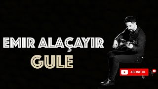 Emir Alaçayır  Gule Uyan Sabahtır [upl. by Wolfson134]