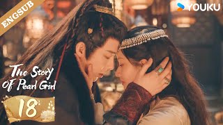 ENG SUB【Special Edition】The Story of Pearl Girl EP18  Zhao Lusi  Liu Yuning  YOUKU [upl. by Mahala]