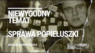 Niewygodny temat Sprawa Popiełuszki Z ARCHIWUM KONFRONTACJI [upl. by Domela]