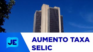 Banco Central aumenta taxa Selic pela primeira vez desde 2022  JE [upl. by Ennyleuqcaj]