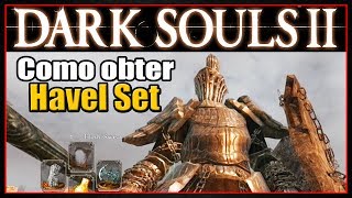 DARK SOULS 2  COMO OBTER HAVEL GREATSHIELD E ARMOR [upl. by Hoye]