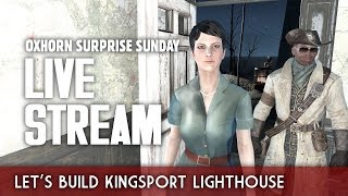 Oxhorn Surprise Sunday Live Stream  Lets Build Kingsport Lighthouse [upl. by Iretak]