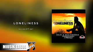 Saii Kay  Loneliness ft BMT [upl. by Rachele]