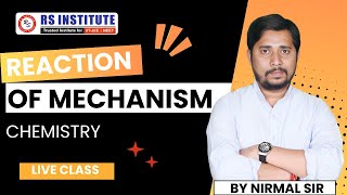 REACTION OF MECHANISM L7  BY NIRMAL SIR  BEST IITJEE COACHING IN KANPUR [upl. by Wachtel]