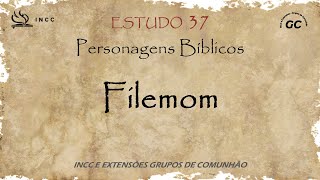 Estudo 37  Personagens Bíblicos  Filemom [upl. by Nalek383]