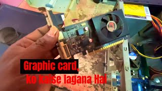 Graphic card ko kaise lagana Hai [upl. by Georas]