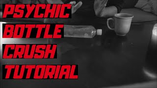 Learn to CRUSH a Bottle WITH YOUR MIND  Mentalism Tutorial [upl. by Eillehs]